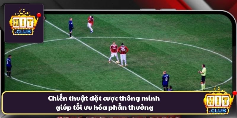 Chiến thuật đặt cược thông minh giúp tối ưu hóa phần thưởng Chiến thuật đặt cược thông minh giúp tối ưu hóa phần thưởng