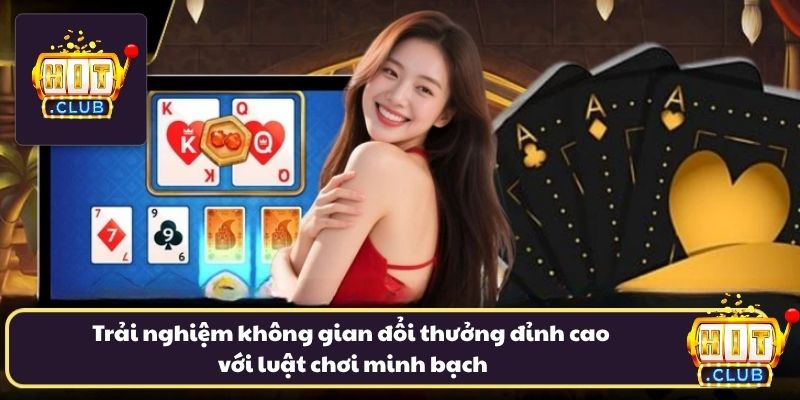 Trải nghiệm không gian đổi thưởng đỉnh cao với luật chơi minh bạch Trải nghiệm không gian đổi thưởng đỉnh cao với luật chơi minh bạch